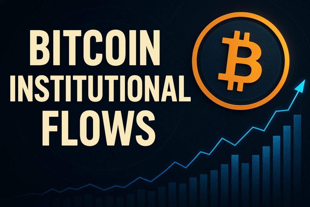 Bitcoin Institutional Flows: How U.S. Investment Trends Are Driving Bitcoin’s 2025 Market Momentum
